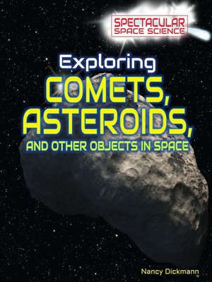 cover image of Exploring Comets, Asteroids, and Other Objects in Space